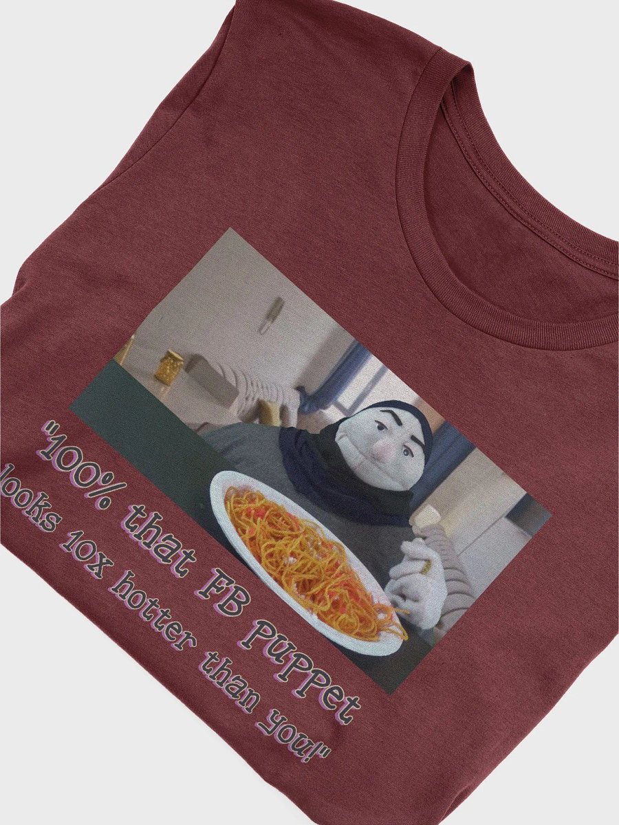 That puppet is 10x hotter than you t-shirt product image (31)