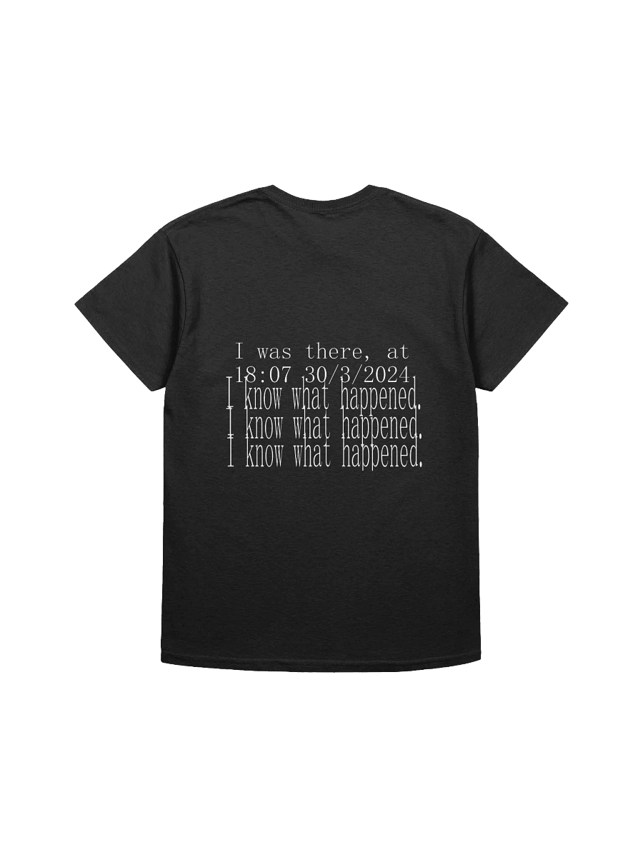 I Know What Happened. T-Shirt product image (2)