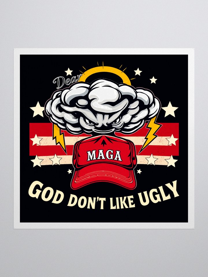 Dear MAGA, God Don't Like Ugly - Sticker product image (1)