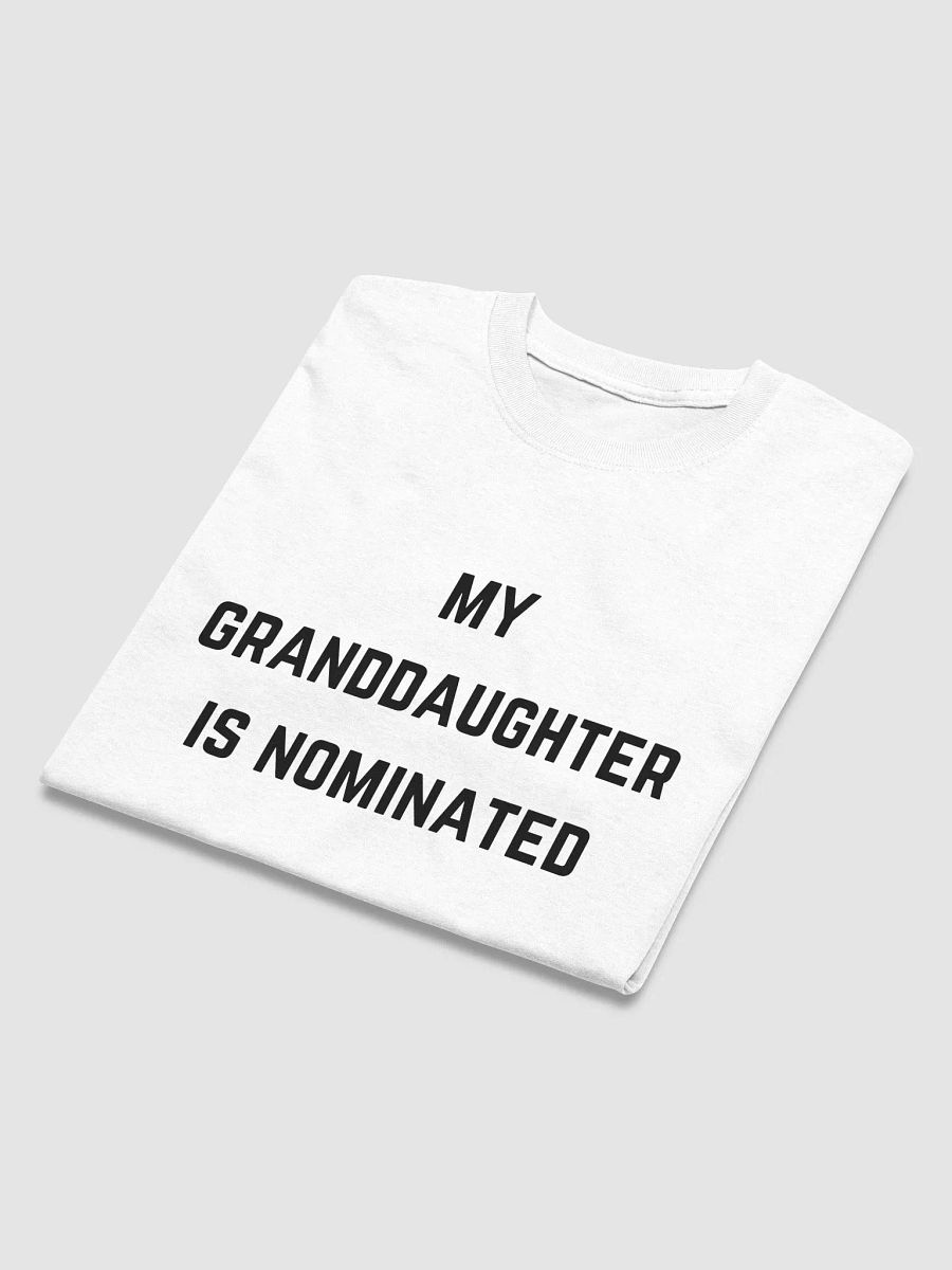 My Granddaughter is Nominated Tee (White) product image (4)