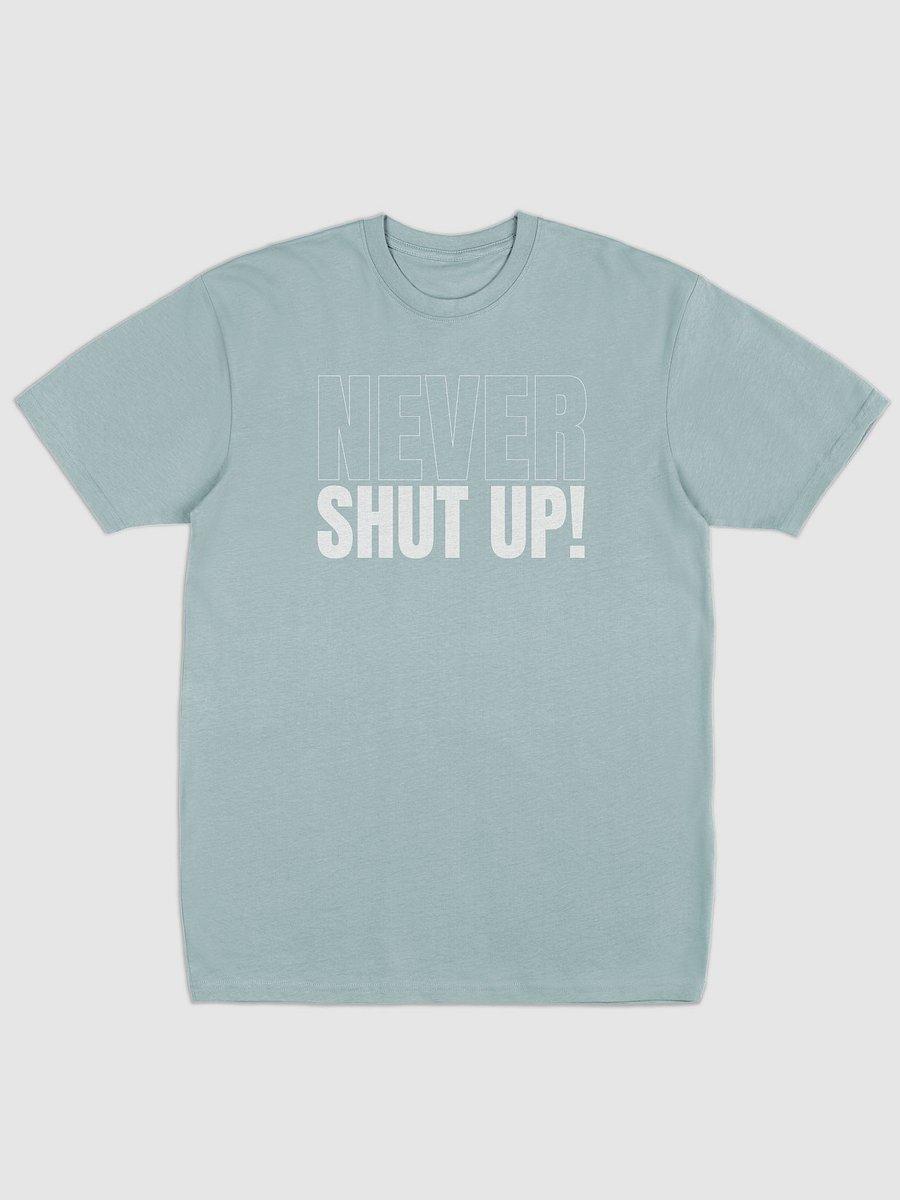 Never Shut Up - Tee product image (2)