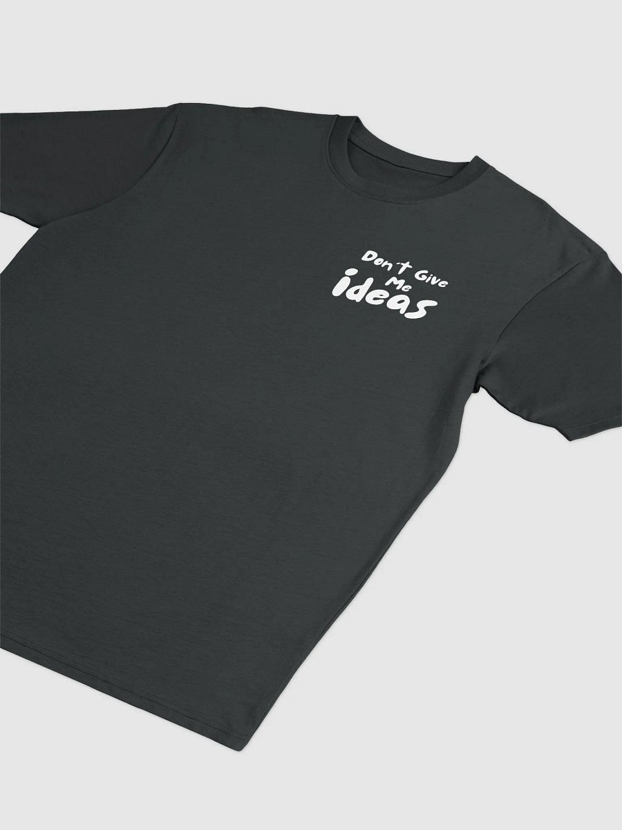 Don't give Me Ideas - Black T-Shirt product image (2)
