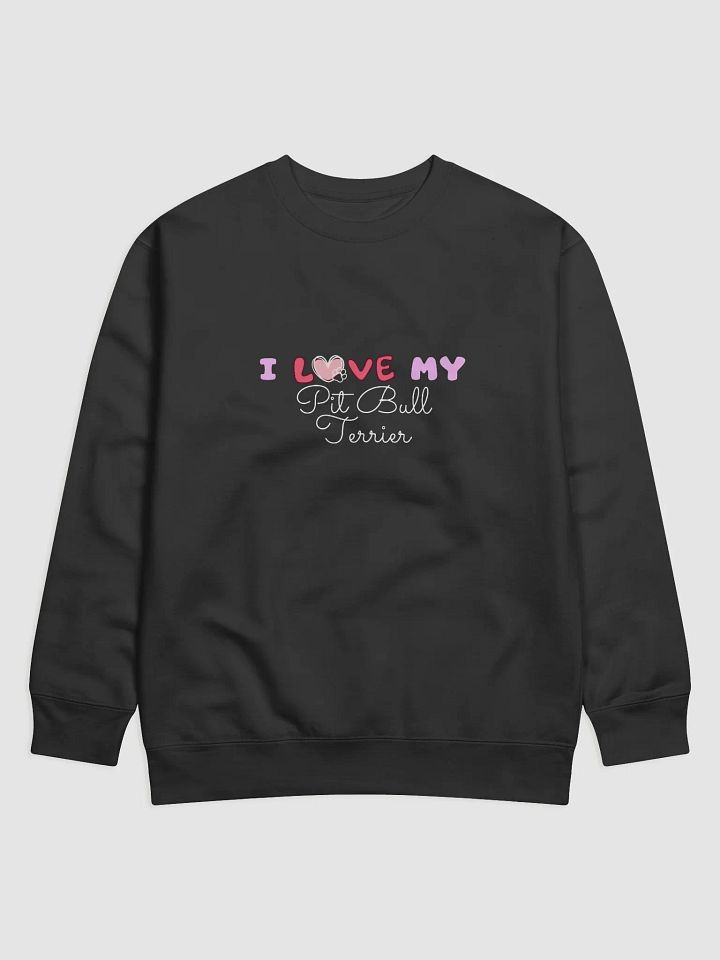 I Love My Pit Bull Terrier Premium Sweatshirt product image (1)