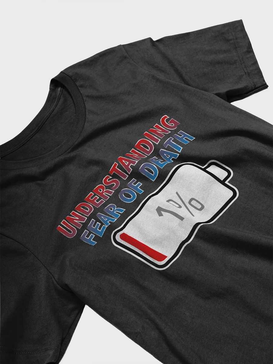 Understanding Fear of Death with Battery at 1% T-Shirt product image (3)