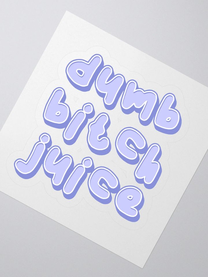Dumb Bitch Juice Sticker - Periwinkle product image (6)