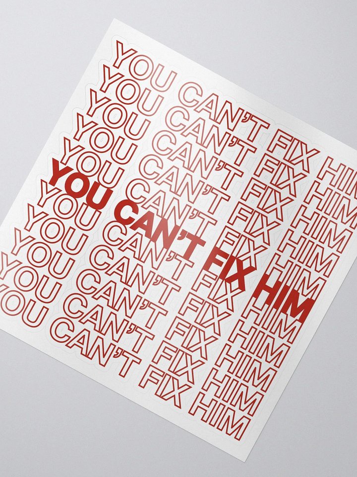 You Can't Fix Him Sticker product image (2)