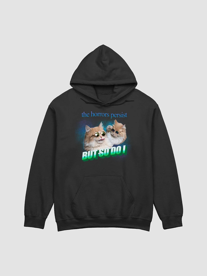 The Horrors Persist but so do I hoodie product image (1)