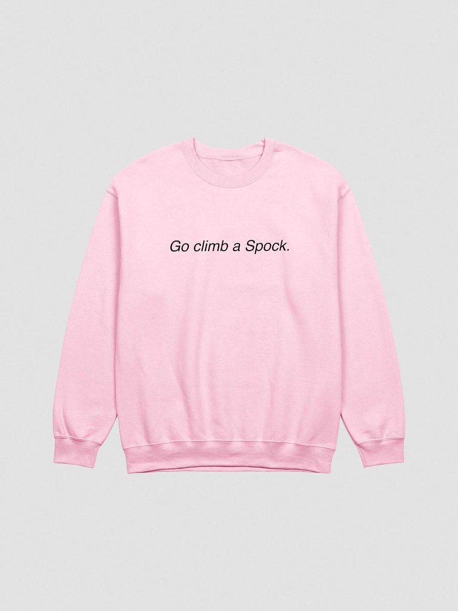 Go climb a Spock. Sweatshirt product image (7)