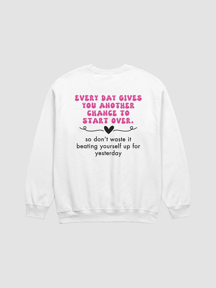 Everyday Is a New Chance Crewneck Sweatshirt – Motivational Oversized Fall Outfit product image (1)