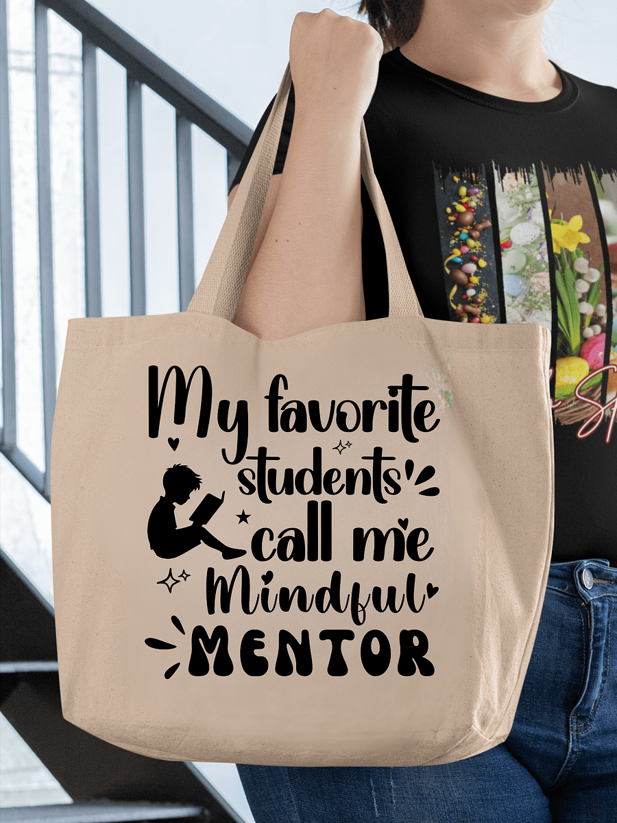 My Favorite Students Call Me Mindful Mentor, Teacher Eco Tote Bag product image (1)