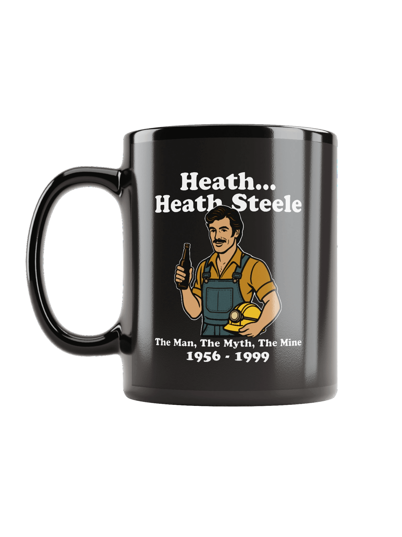 Heath Steele Mug – The Man, The Myth, The Mine product image (11)