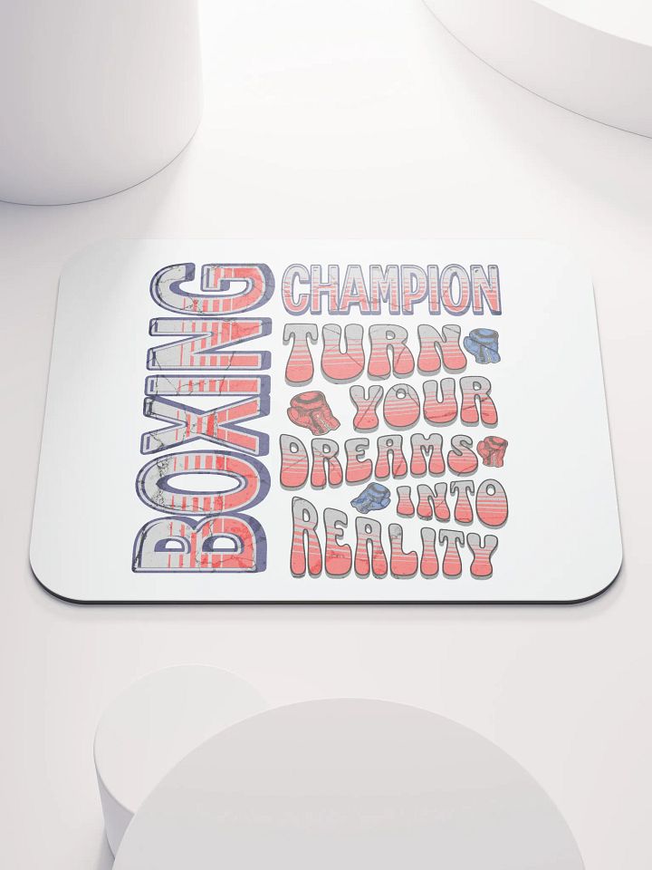 Boxing Champion Turn Your Dreams Into Reality Mouse Pad product image (2)