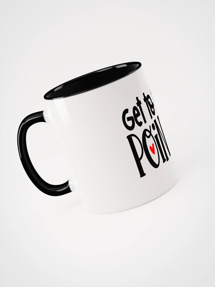 Get To The Point Ceramic Mug product image (3)