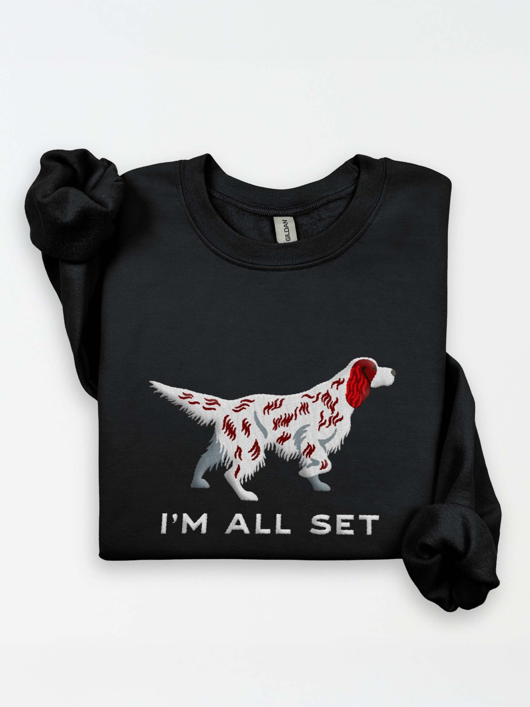 I'm All Set Sweatshirt (Embroidered) of an English Setter(Liver Belton) product image (1)