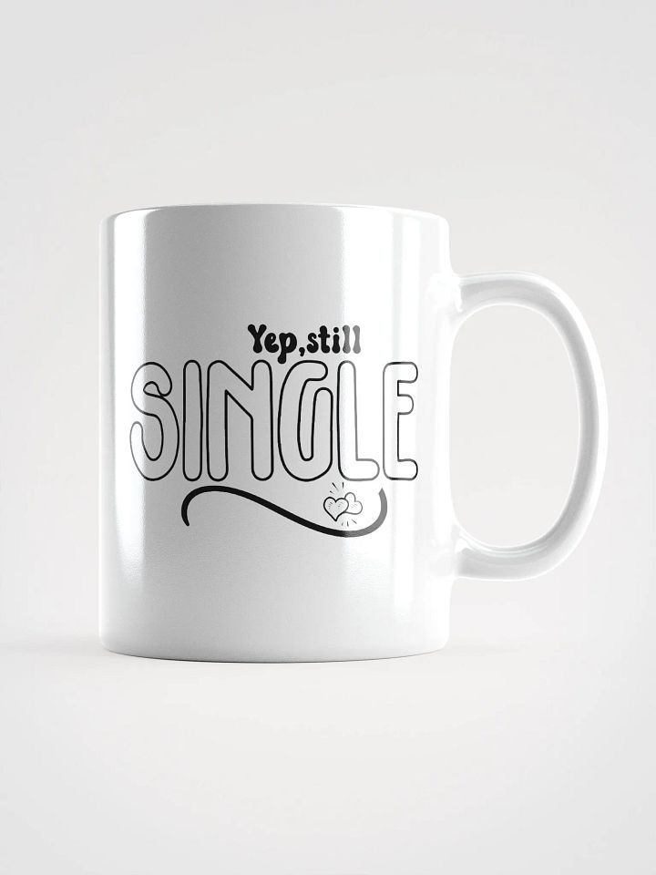 Yep, Still Single White Glossy Mug product image (1)