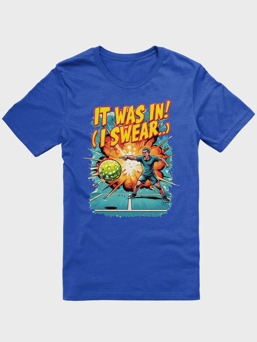 It Was In! (I Swear…) Pickleball Shirt – Comic-Style Rally Drama product image (1)
