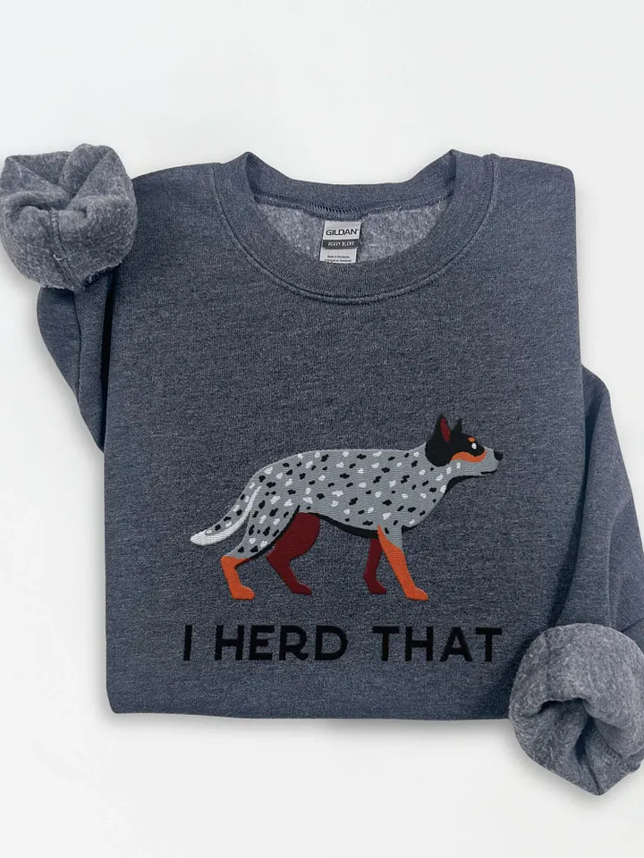 I Herd That Sweatshirt (Embroidered) of an Australian Cattle Dog(Blue Heeler) product image (1)