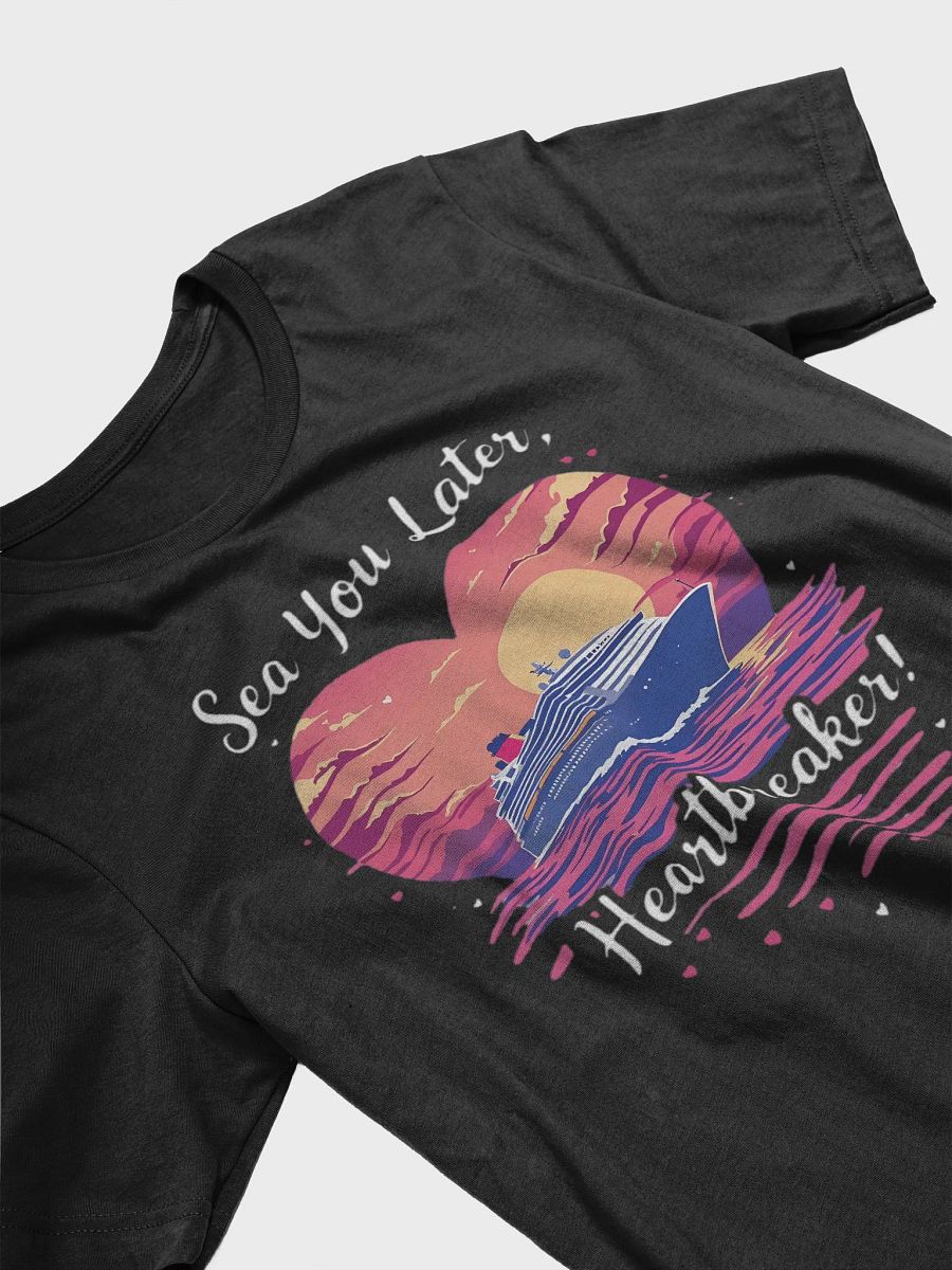 Sea You Later Heartbreaker! Valentine's Romantic Cruise Trip T-Shirt product image (23)