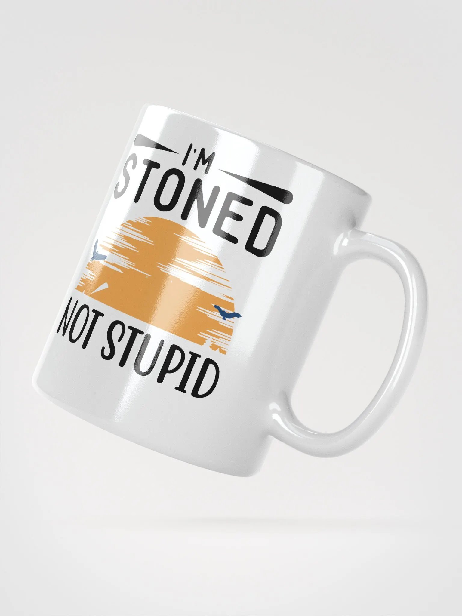 Sunset Im stoned, Not Stupid Mug product image (7)