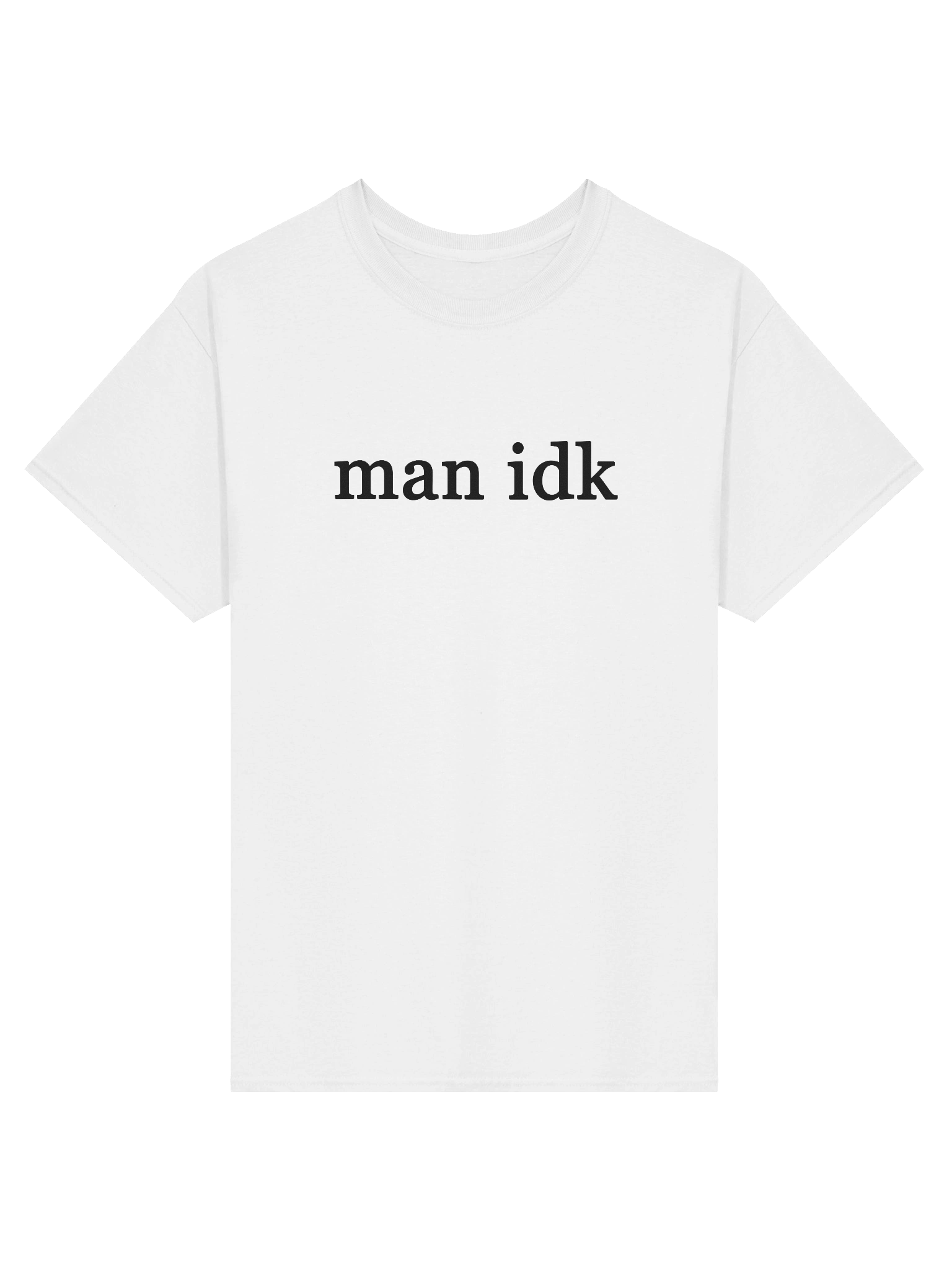 man idk T-Shirt product image (2)