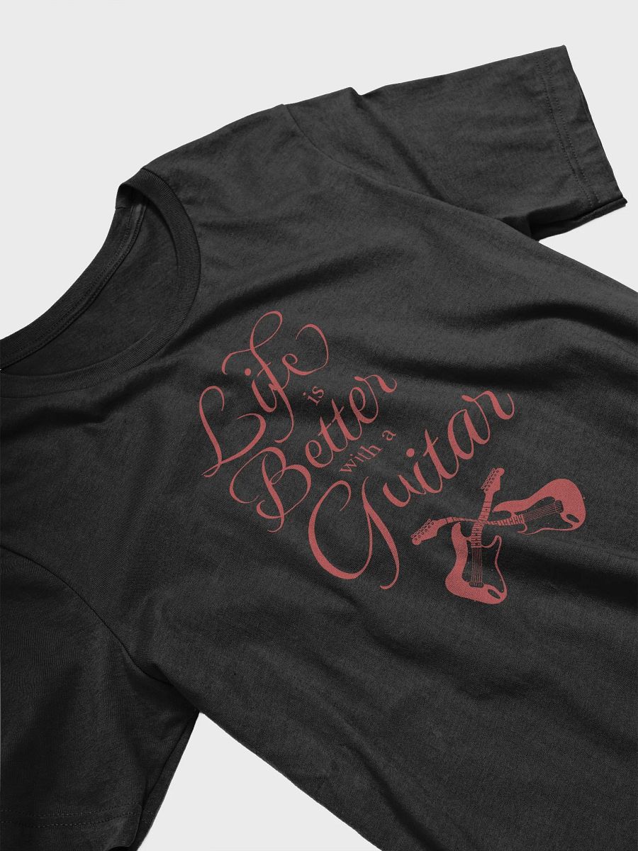Life Is Better With A Guitar T-Shirt product image (3)