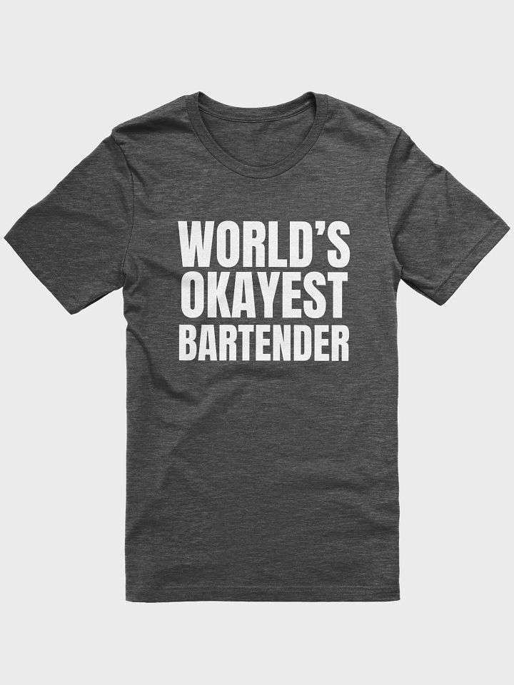 Worlds Okayest Bartender - Unisex T-shirt Bella Canvas 3001 product image (2)
