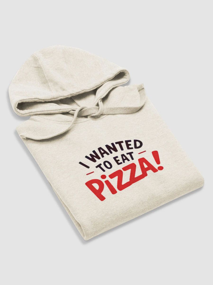 "I Wanted to Eat Pizza!" Cotton Heritage Unisex Premium Hoodie product image (43)