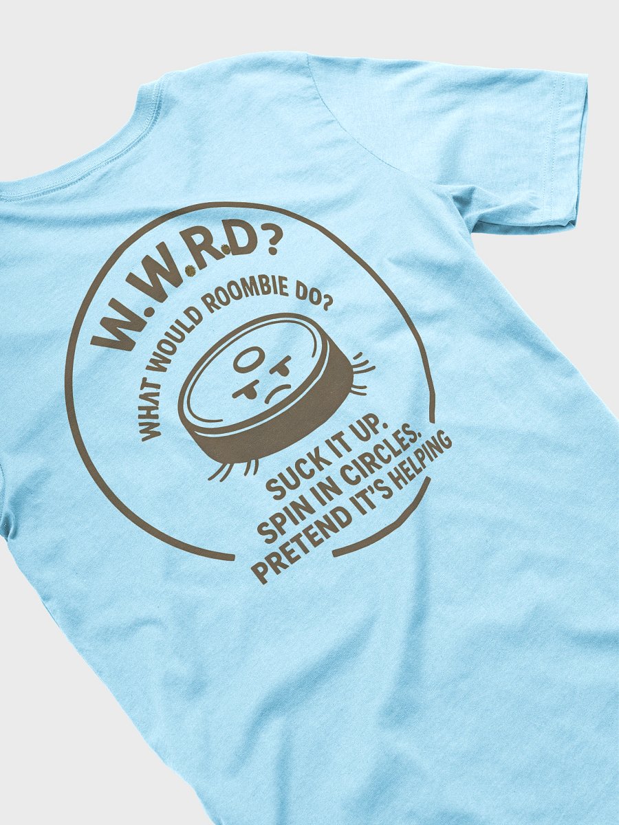 W.W.R.D.? (What Would Roombie Do?) Tee product image (31)