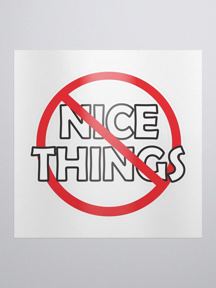 Can't Have Nice Things Sticker product image (1)