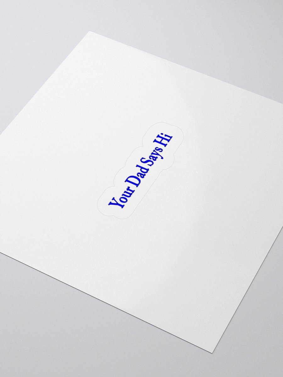 Your Dad Says Hi Sticker. product image (3)