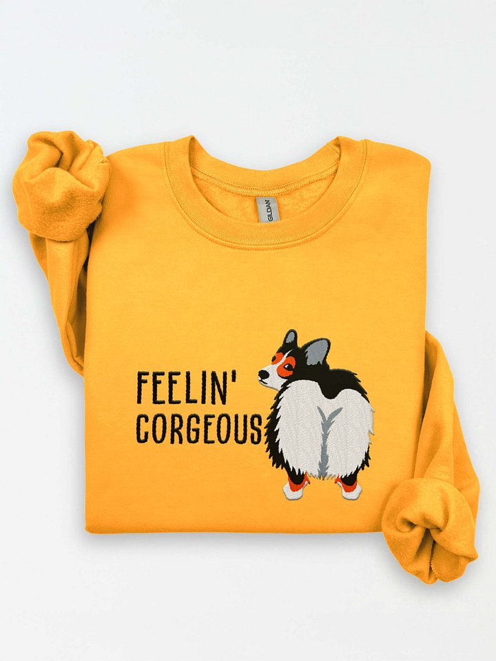 Feelin' Corgeous Sweatshirt (Embroidered) of a Pembroke Welsh Corgi(Tricolor) product image (1)
