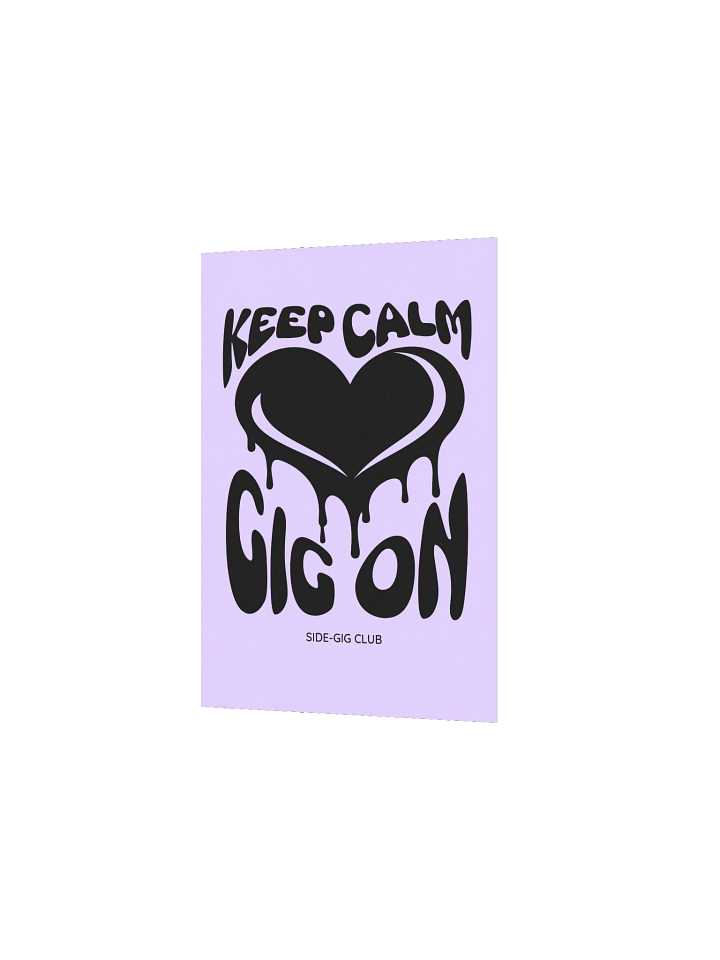 Keep Calm, Gig On: Motivational Poster for Hustlers (Unframed) product image (2)