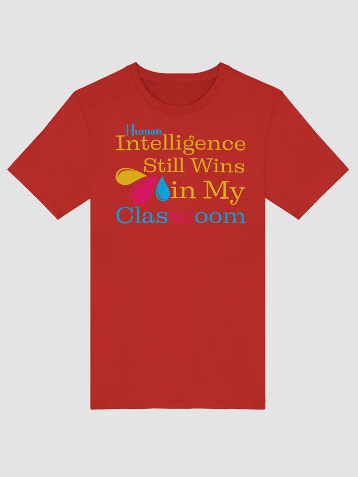 Human Intelligence Still Wins In My Classroom Bella Canvas T-shirt product image (35)