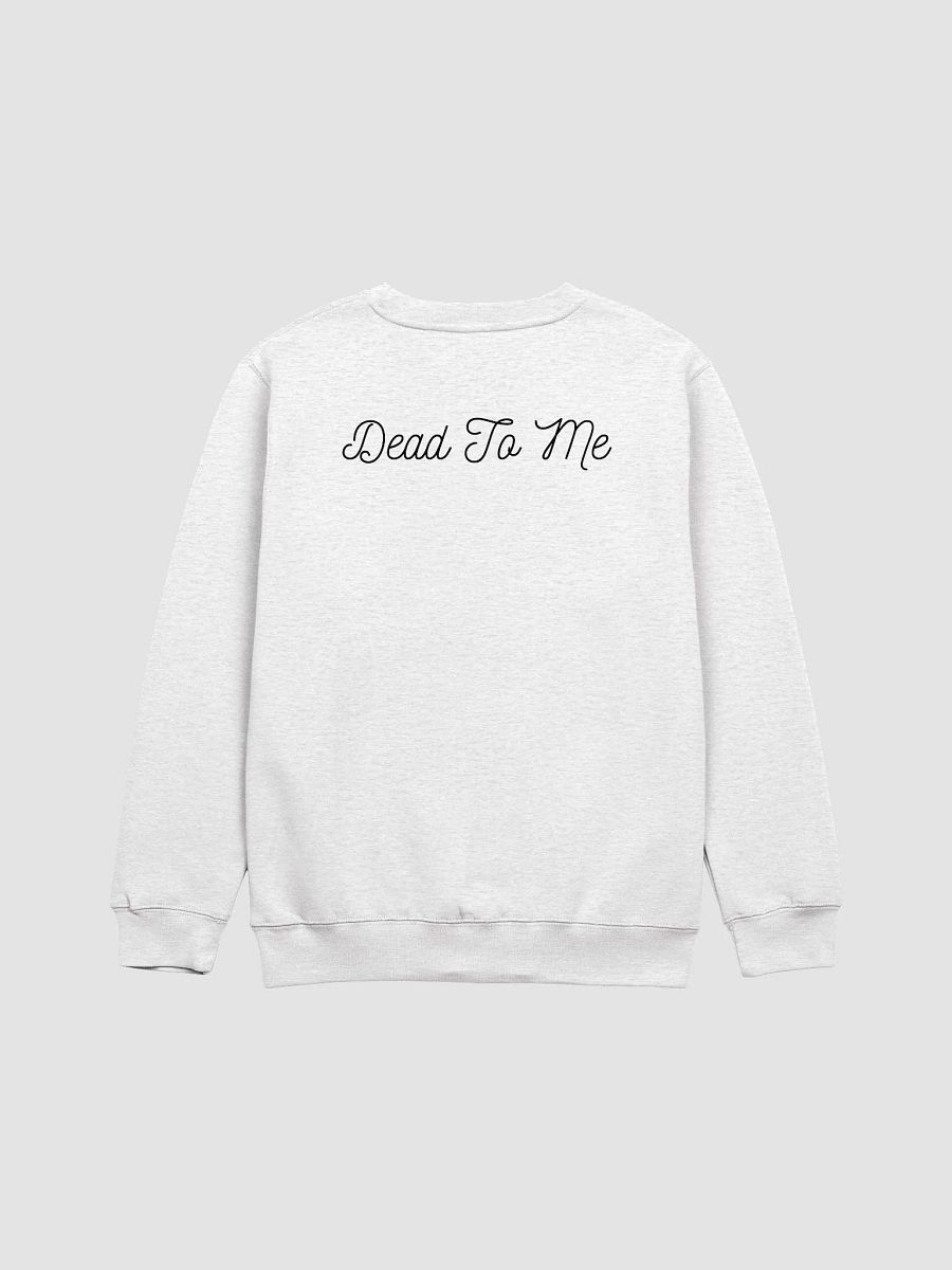 comeherefloyd Dead To Me Declaration Crewneck Sweatshirt product image (4)