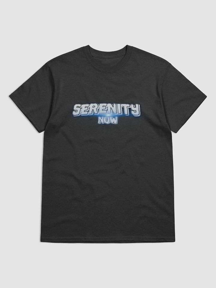 Serenity Now T-Shirt product image (1)