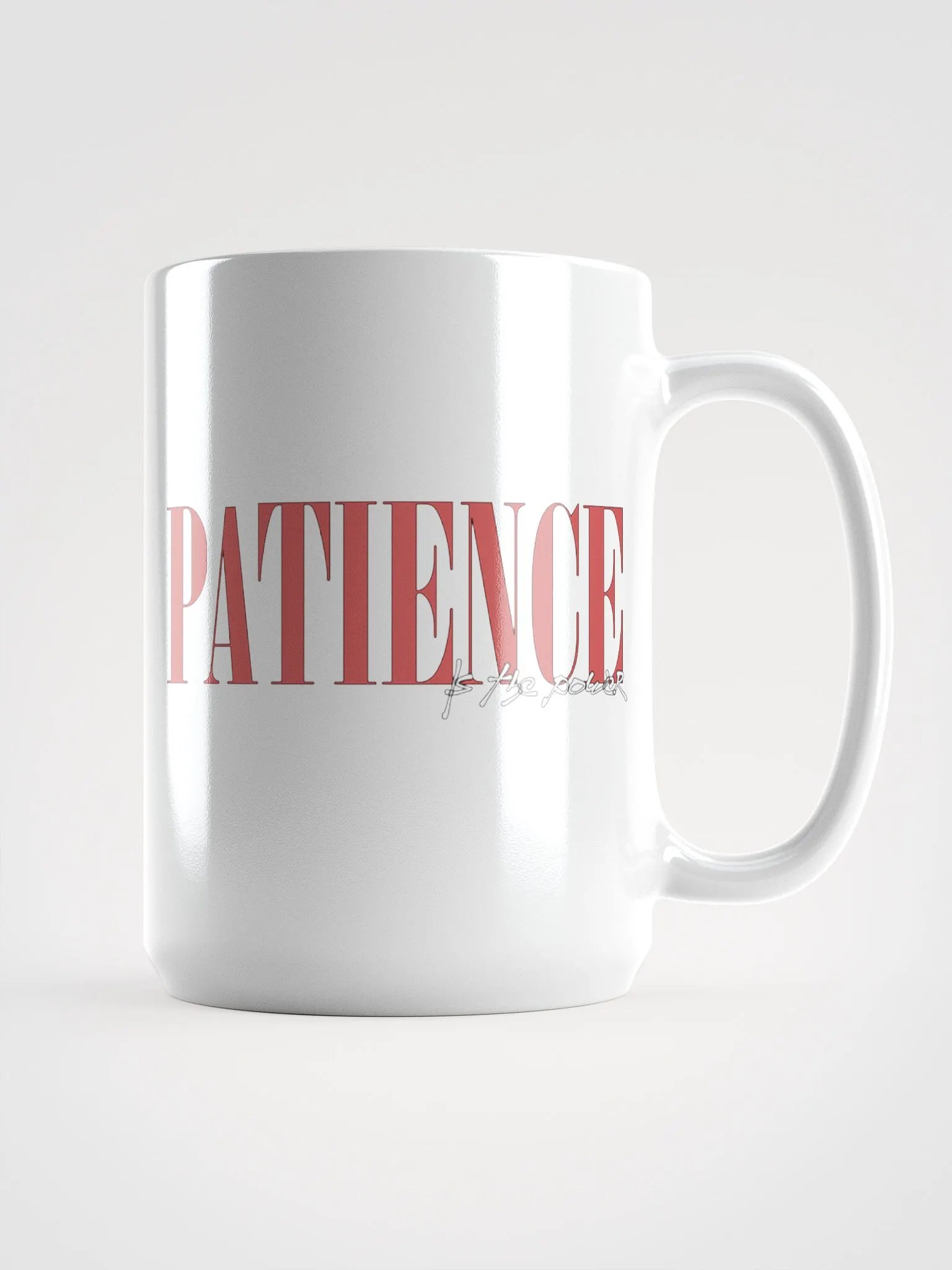 "PATIENCE IS THE POWER" ⎼⎼⎼ MUG product image (1)
