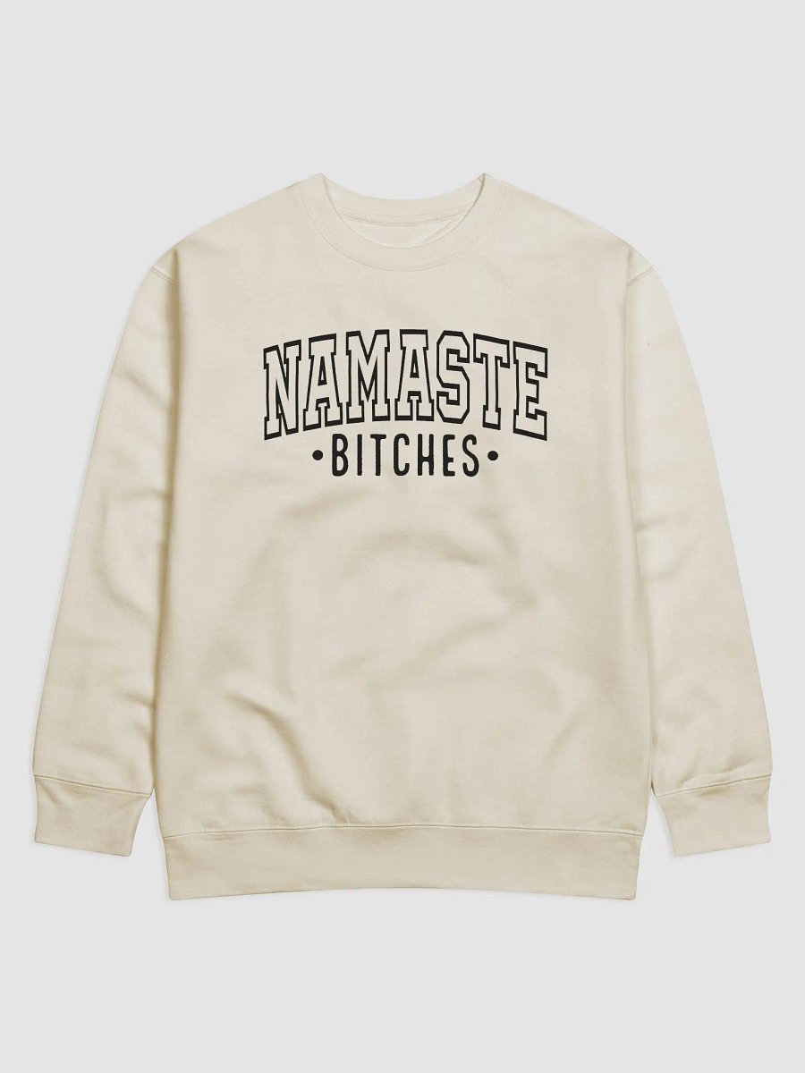 Namaste B*tches Sweatshirt - Cotton Heritage M2480 Unisex Crewneck product image (1)
