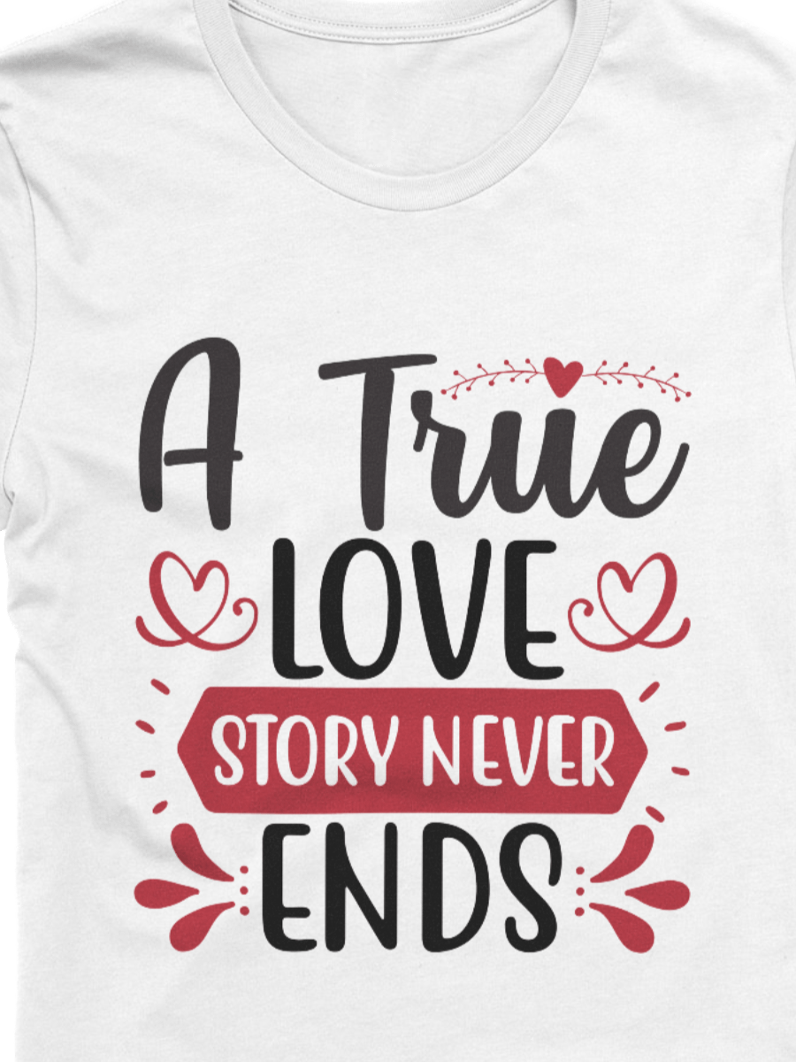 A True Love Story Never Ends T-Shirt (Black Text) product image (3)