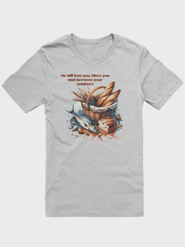 He will love you, Bless you and increase your numbers T-Shirt product image (1)