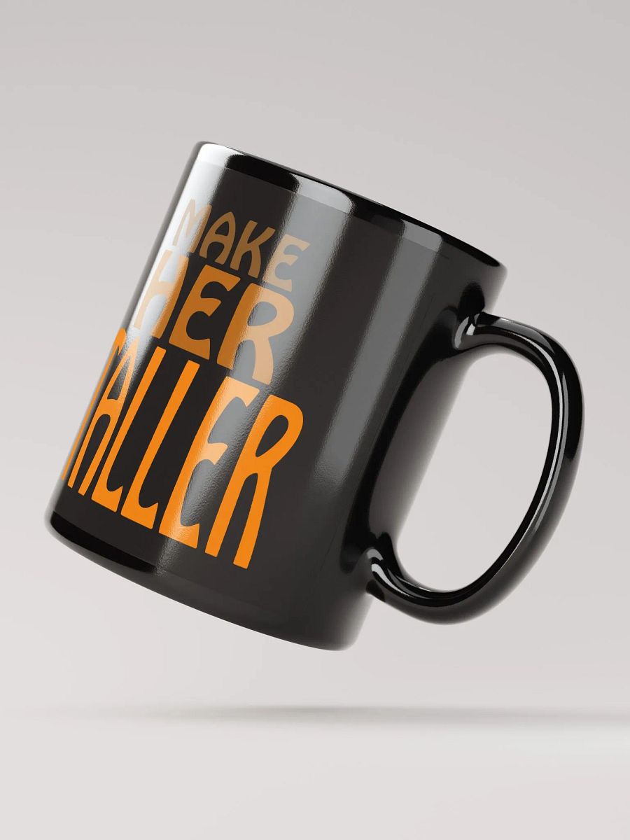 Make Her Taller mug product image (3)