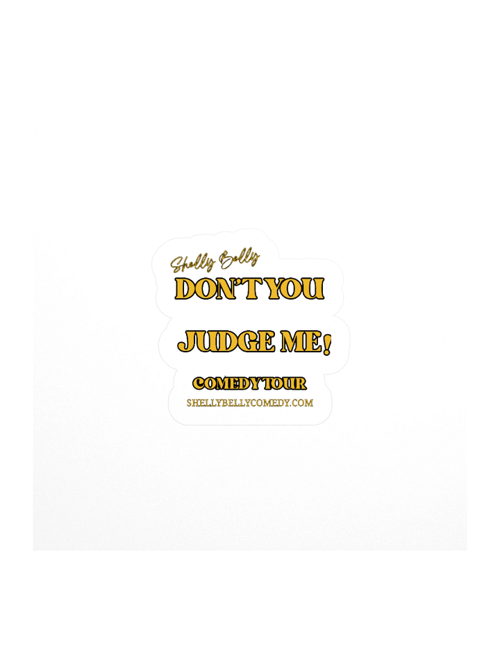 Don't You Judge Me! - 3X3 STICKER product image (1)