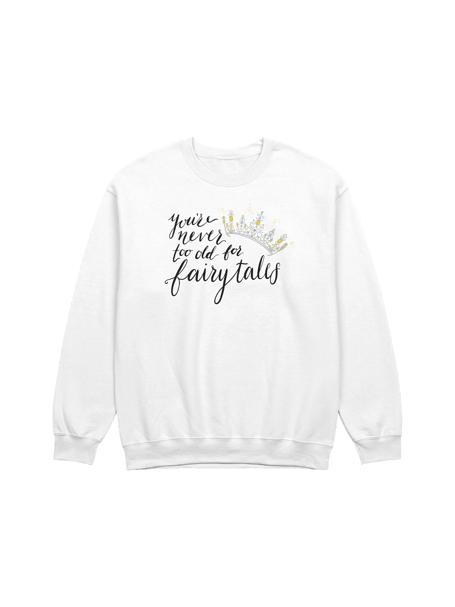 You're Never too old for Fairytales Crewneck Sweatshirt Black product image (9)