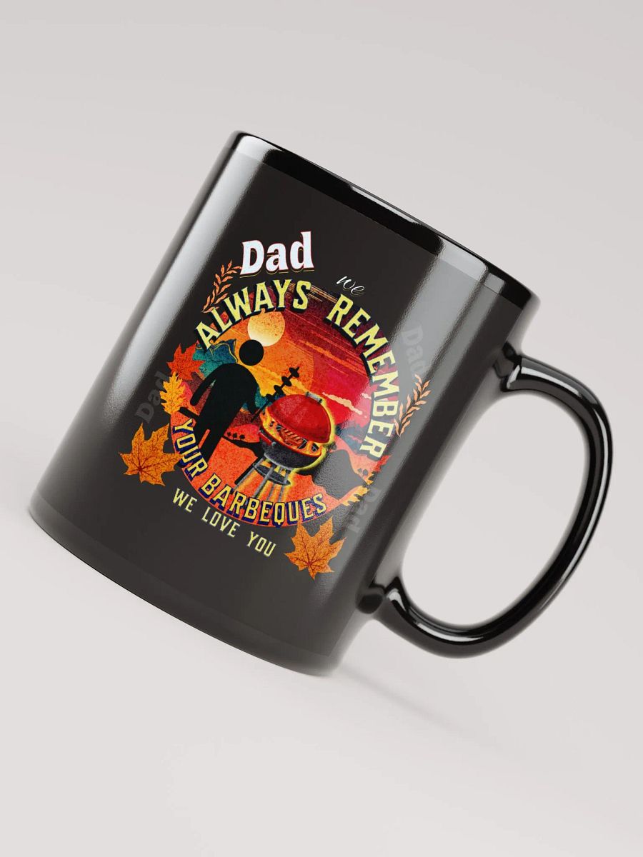 Black coffee mug ‘ Dad, we always remember your Barbeques’   fathers day gift product image (8)