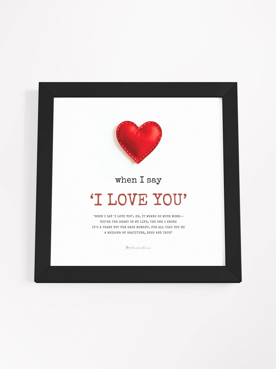 WHEN I SAY I LOVE YOU - Red Felt Heart | Original Lyric Poster with Square Black Frame product image (4)