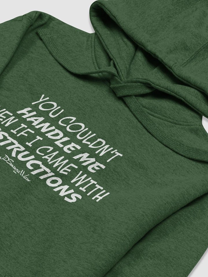 You Couldn't Handle Me Even with Instructions Cotton Heritage Premium Hoodie product image (2)