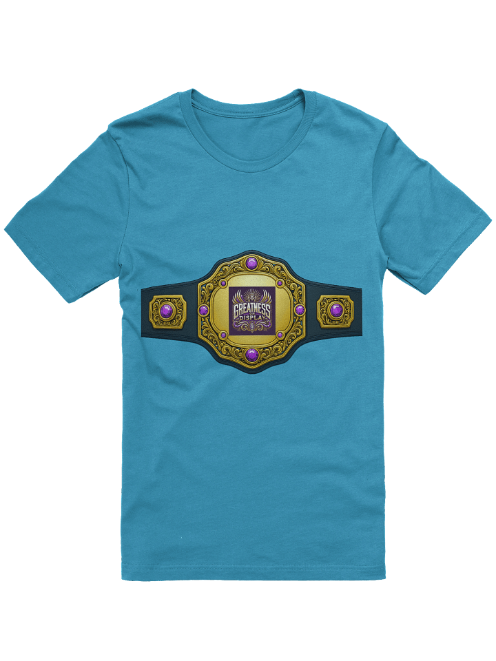 Greatness on Display Championship Belt T-Shirt product image (1)