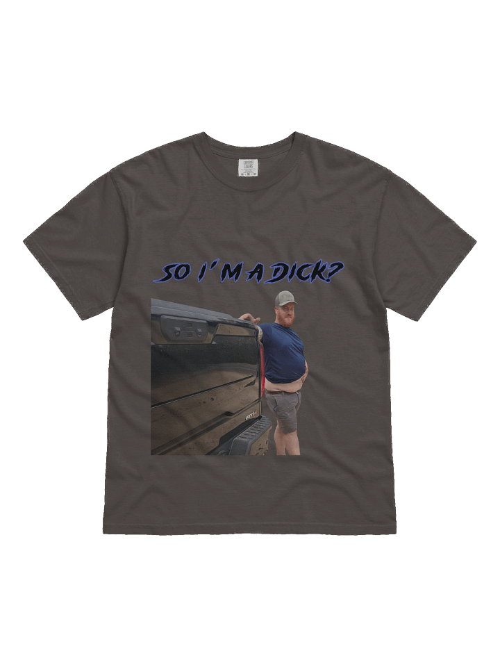 So I'm a dick? Cotton Tee product image (1)