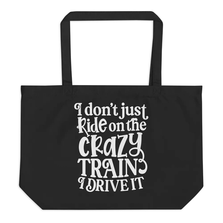I Don't Just Ride On The Crazy Train Bag product image (1)