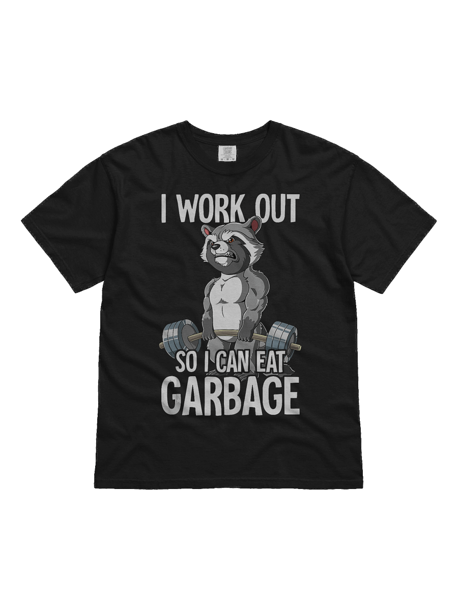I Work Out So I Can Eat Garbage Shirt product image (2)