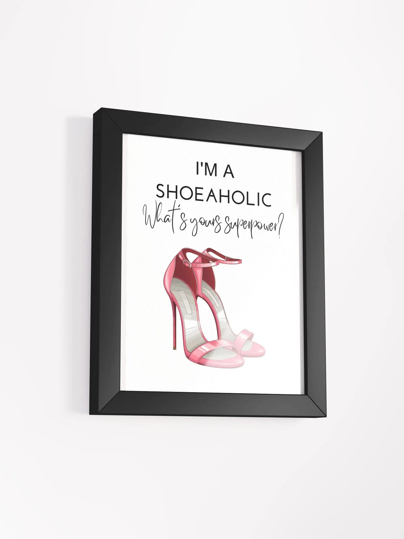 vanity decor, teen room decor, dorm room, shoe lover, gift- Framed High-Quality Matte Poster (in) for her, bedroom decor, fashion illustration, quote print- Framed High Quality Matte (in) product image (2)